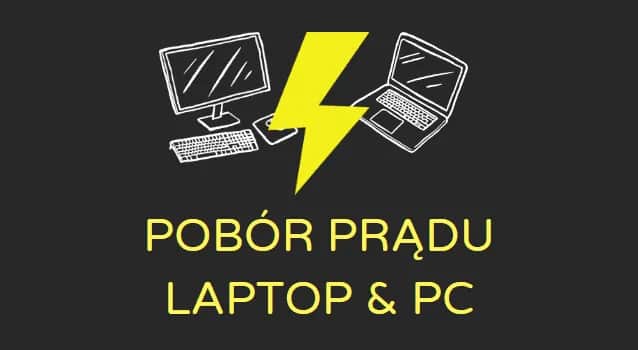Ile prądu pobiera laptop? Sprawdź, ile kosztuje jego użytkowanie i jak oszczędzać